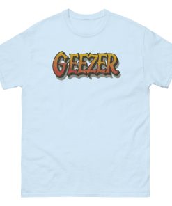 Geezer T-shirt Proper Geezer Top Geezer T-shirt for Geezers