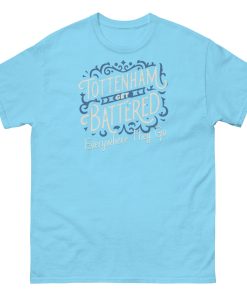 Tottenham Get Battered Everywhere They Go T-shirt