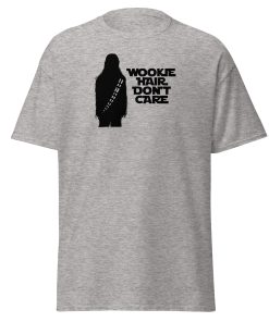 Wookie Hair Don’t Care T-shirt – Space Wars Wookie T-shirt