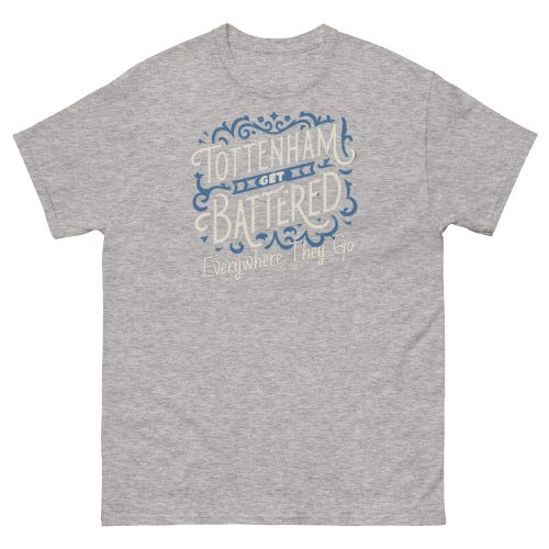 Tottenham Get Battered Everywhere They Go T-shirt
