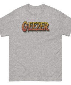 Geezer T-shirt Proper Geezer Top Geezer T-shirt for Geezers