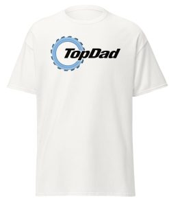 Top Dad T-shirt Top Gear Style T-shirt Dad Birthday Present