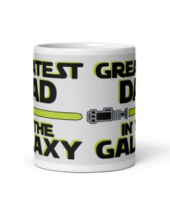 Greatest Dad In The Galaxy Mug Dad’s Birthday Father’s Day Gift