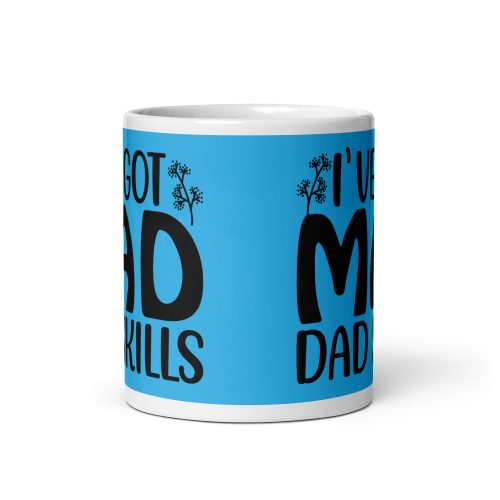I’ve Got Mad Dad Skills Mug Dad’s Birthday Mug Father’s Day
