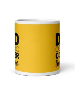 My Dad Is Cooler Than Yours Dad’s Birthday Mug Father’s Day