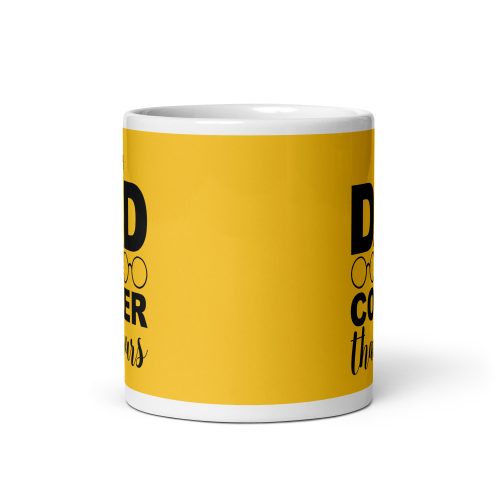 My Dad Is Cooler Than Yours Dad’s Birthday Mug Father’s Day