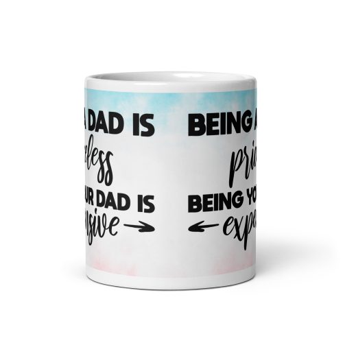 Being A Dad Is Priceless Mug Dad’s Birthday Mug Father’s Day