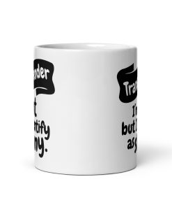 Trans-Slender Mug I’m Fat But Identify As Skinny Mug
