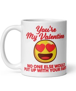 Valentines Mug for Blokes No One Would Put Up With Your Farts