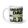Greatest Dad In The Galaxy Mug Dad’s Birthday Father’s Day Gift
