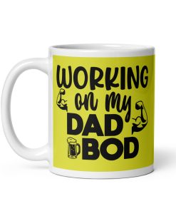 Working On My Dad Bod Mug Dad’s Birthday Mug Father’s Day