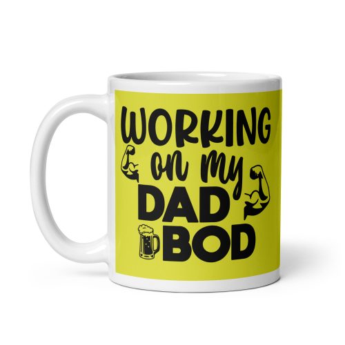 Working On My Dad Bod Mug Dad’s Birthday Mug Father’s Day