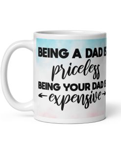 Being A Dad Is Priceless Mug Dad’s Birthday Mug Father’s Day
