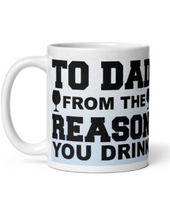 From The Reason You Drink Dad’s Birthday Mug Father’s Day
