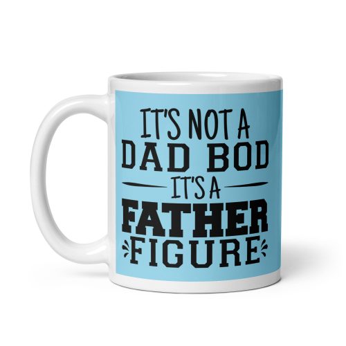 Dad Bod Father Figure Mug Dad’s Birthday Mug Father’s Day