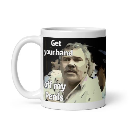 Get Your Hand Off My Penis Mug Succulent Chinese Meal Mug Democracy Manifest Meme