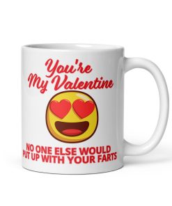 Valentines Mug for Blokes No One Would Put Up With Your Farts