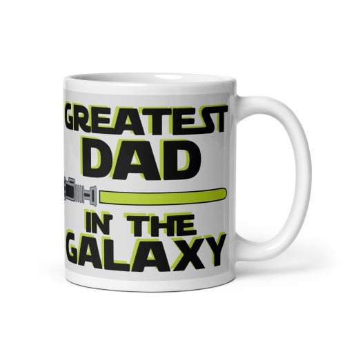 Greatest Dad In The Galaxy Mug Dad’s Birthday Father’s Day Gift