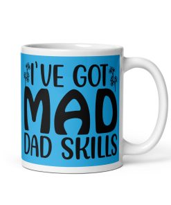 I’ve Got Mad Dad Skills Mug Dad’s Birthday Mug Father’s Day