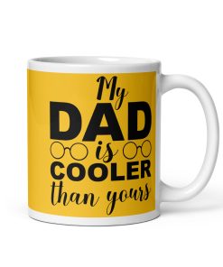 My Dad Is Cooler Than Yours Dad’s Birthday Mug Father’s Day