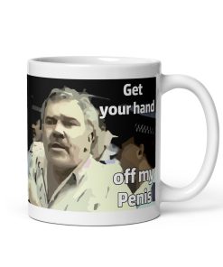 Get Your Hand Off My Penis Mug Succulent Chinese Meal Mug Democracy Manifest Meme