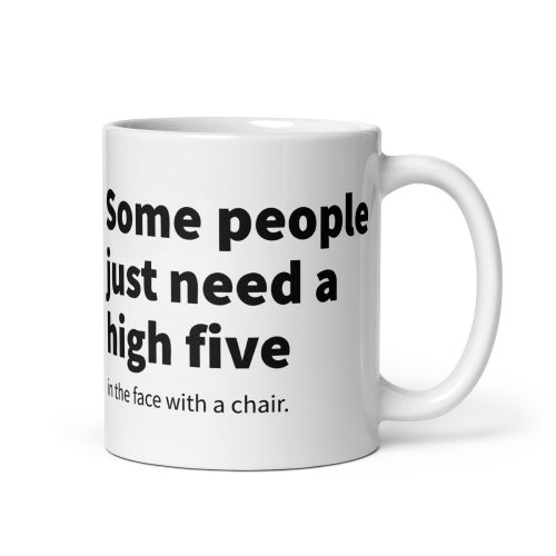 Office Banter Mug Some People Need A High Five
