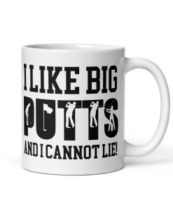 I Like Big Putts And I Cannot Lie Mug Golf Gift Mug