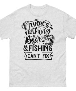 Fishing T-shirt There’s Nothing A Beer & Fishing Can’t Fix
