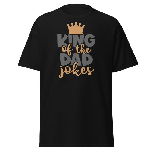 King of The Dad Jokes T-shirt Father’s Day Dad Birthday T-shirt
