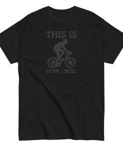 This Is How I Roll Cycling T-shirt for Cyclists Presents Gift T-shirt