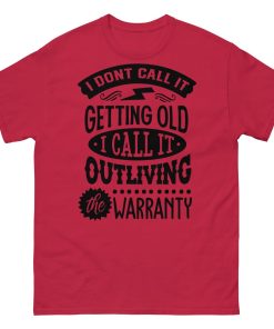 Outliving Your Warranty T-shirt Birthday Gift For Old Man