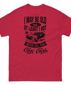 Classic Cars T-shirt I May Be Old T-shirt for Old Guys Who Love Cars