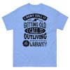Outliving Your Warranty T-shirt Birthday Gift For Old Man