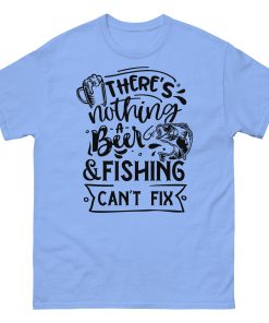 Fishing T-shirt There’s Nothing A Beer & Fishing Can’t Fix
