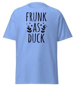 Frunk As Duck T-shirt Funny Drinking T-shirt