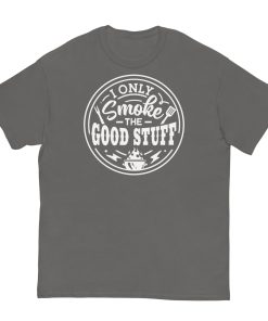 I Only Smoke The Good Stuff T-shirt BBQ Barbecue T-shirt