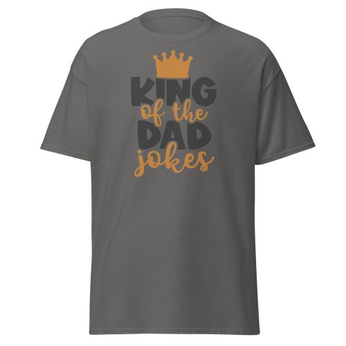 King of The Dad Jokes T-shirt Father’s Day Dad Birthday T-shirt