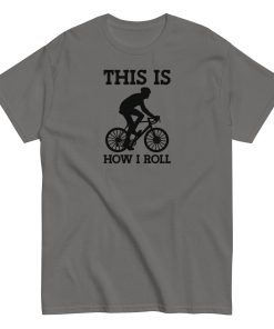 This Is How I Roll Cycling T-shirt for Cyclists Presents Gift T-shirt