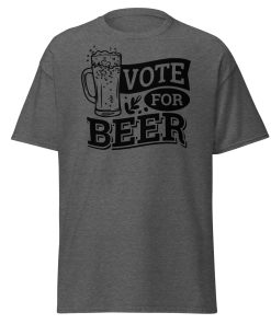 Vote For Beer T-shirt Present for Beer Drinkers T-shirt