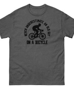 Never Underestimate An Old Guy On A Bicycle T-shirt for Cyclists