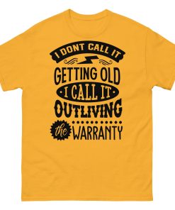 Outliving Your Warranty T-shirt Birthday Gift For Old Man