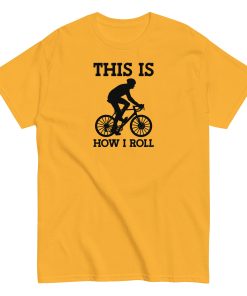 This Is How I Roll Cycling T-shirt for Cyclists Presents Gift T-shirt