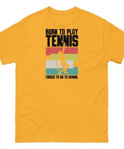 Born To Play Tennis Forced To Go To School T-shirt