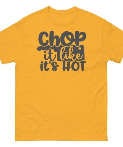 Chop It Like It’s Hot T-shirt Chef Cook BBQ T-shirt
