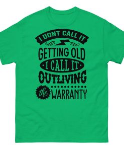 Outliving Your Warranty T-shirt Birthday Gift For Old Man