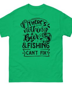 Fishing T-shirt There’s Nothing A Beer & Fishing Can’t Fix