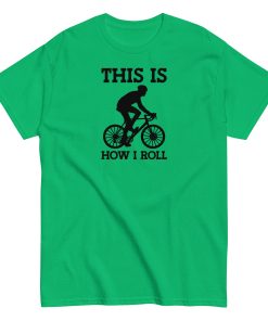 This Is How I Roll Cycling T-shirt for Cyclists Presents Gift T-shirt