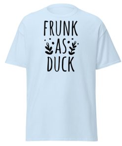Frunk As Duck T-shirt Funny Drinking T-shirt