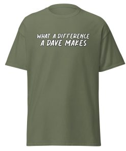 What A Difference A Dave Makes T-shirt