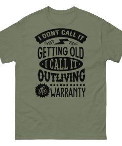 Outliving Your Warranty T-shirt Birthday Gift For Old Man